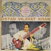 Ustad Vilayat Khan - The Supreme Genius of Ustad Vilayat Khan (Vinyl)