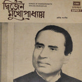 Dwijen Mukherjee - Songs of Rabindranath (45-RPM)