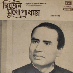 Dwijen Mukherjee - Songs of Rabindranath (45-RPM)