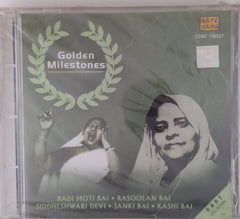 Badi Moti Bai, Rasoolan Bai, Siddheshwari Devi, Janki Bai, Kashi Bai - Golden Milestones (CD)