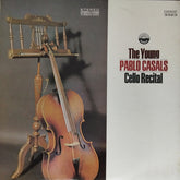 Pablo Casals - The Young Pablo Casals Cello Recital (Vinyl)