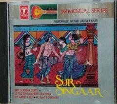 Smt. Shobha Gurtu, Ustad Ghulam Mustafa Khan, Dr. Aneeta Sen, Pt. Ajay Pohankar - Sur Singaar (CD)