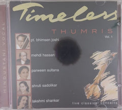 Pt. Bhimsen Joshi, Mehdi Hassan, Parween Sultana, Shruti Sadolikar, Lakshmi Shankar - Timeless Thumris Vol. 1 (CD)