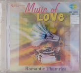 Parween Sultana, Jagdish Prasad, Lakshmi Shankar, Shobha Gurtu, Ustad Nazakat Ali, Ustad Salamat Ali Khan, Dr. Prabha Atre - Music of Love Romantic Thumries (CD)