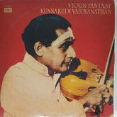 Kunnakudi Vaidyanathan - Violin Fantasy (Vinyl)