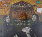 Ustad Nazakat Ali, Ustad Salamat Ali - The Unparalleled Maestros (CD)