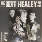 The Jeff Healey Band - Hell To Pay (Vinyl)