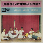 Lalgudi G. Jayaraman & Party - Violin Venu Veena (Vinyl)