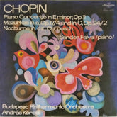 Sandór Falvai, Budapest Philharmonic Orchestra, András Kórodi - Chopin: Piano Concerto in E minor, Op. 11; Mazurkas in a, Op. 17/4 and in C, Op. 24/2; Nocturne in c#, Op. posth. (Vinyl)
