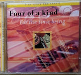Four of a kind - For the time being (CD)