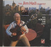 The Jim Hall Quartet - All Across The City (CD)