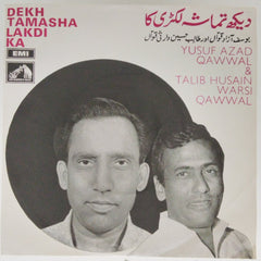 Yusuf Azad Qawwal, Talib Husain Warsi Qawwal - Dekh Tamasha Lakdi Ka (45-RPM)