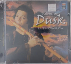 Rakesh Chaurasia - Melodies at Dusk (CD)