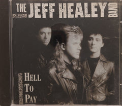 The Jeff Healey Band - Hell To Pay (CD)
