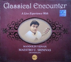 Maestro U. Srinivas - Classical Encounter (CD)
