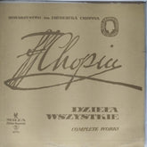 Frederic Chopin, Halina Czerny-Stefańska - Dzieła Wszystkie - Complete Works (Vinyl)