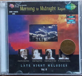 Ustad Bismillah Khan, Ustad Vilayat Khan, Ustad Amjad Ali Khan, Pt. Shivkumar Sharma - Morning to Midnight Ragas: Late Night Melodies Vol. 6 (CD)