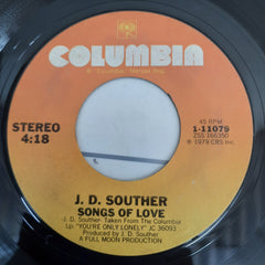 J. D. Souther - You're Only Lonely / Songs Of Love (45-RPM)