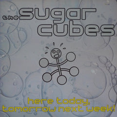 Sugarcubes, The - Here Today, Tomorrow Next Week! (Vinyl)