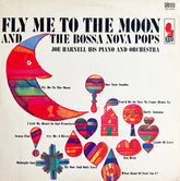 Joe Harnell & His Orchestra - Fly Me To The Moon And The Bossa Nova Pops (Vinyl)