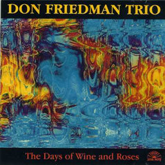 Don Friedman Trio - The Days Of Wine And Roses (CD) Image