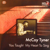 McCoy Tyner - You Taught My Heart To Sing (CD) Image