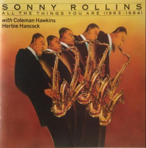 Sonny Rollins With Coleman Hawkins, Herbie Hancock - All The Things You Are (1963-1964) (CD) Image