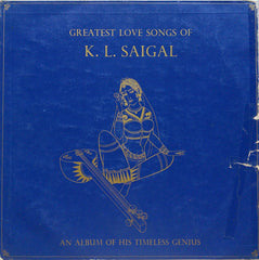 K. L. Saigal - Greatest Love Songs Of K. L. Saigal (An Album Of His Timeless Genius) - Vol. 1 (Vinyl) Image