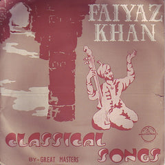 Faiyaz Khan (2) - Classical Songs (45-RPM)