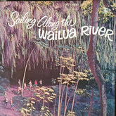 Captain Walter Smith Sr. - Sailing Along The Wailua River (Vinyl)