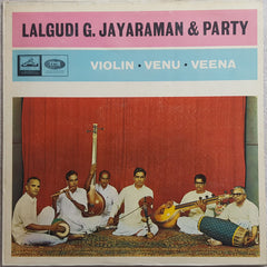 Lalgudi G. Jayaraman & Party - Violin • Venu • Veena (Vinyl) Image