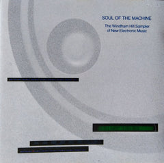 Various - Soul Of The Machine - The Windham Hill Sampler Of New Electronic Music (CD) Image