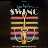 Larry Elgart And His Manhattan Swing Orchestra - Hooked On Swing (Vinyl) Image
