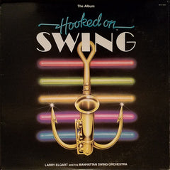 Larry Elgart And His Manhattan Swing Orchestra - Hooked On Swing (Vinyl) Image