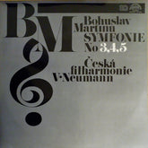 Bohuslav Martinů - Czech Philharmonic Orchestra, The, Václav Neumann - Symfonie No 3,4,5 (Vinyl) (2 LP) Image