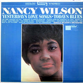 Nancy Wilson / Gerald Wilson Orchestra - Yesterday's Love Songs • Today's Blues (Vinyl) Image
