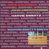 Harvie Swartz, Mick Goodrick, John Abercrombie, Marvin "Smitty" Smith - Arrival (CD) Image