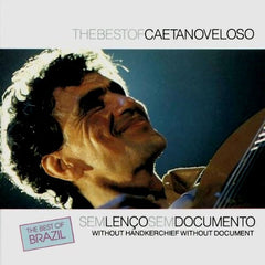 Caetano Veloso - Sem Lenço, Sem Documento (Without Handkerchief, Without Document) The Best Of Caetano Veloso (CD) Image