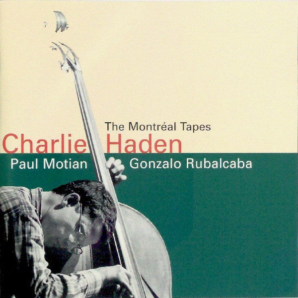 Charlie Haden - Paul Motian - Gonzalo Rubalcaba - The Montréal Tapes (CD) Image