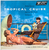 Pedro Garcia And His Del Prado Orchestra - Tropical Cruise Vol. 1 (Vinyl) Image