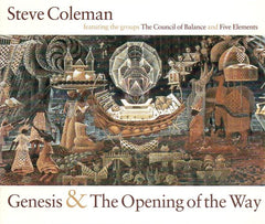 Steve Coleman Featuring The Groups Steve Coleman And The Council Of Balance And Steve Coleman And Five Elements - Genesis & The Opening Of The Way (CD) (2 CD) Image