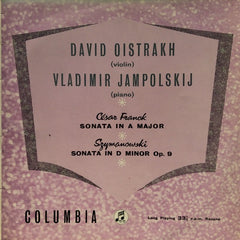 David Oistrach, Vladimir Yampolsky, César Franck / Karol Szymanowski - Sonata In A Major / Sonata In D Minor Op. 9 (Vinyl) Image