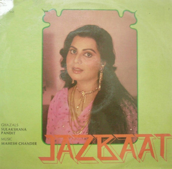 Sulakshana Pandit, Mahesh Chander - Jazbaat (Vinyl) Image