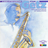 Stan Getz With Arthur Fiedler - A Song After Sundown (Stan Getz With Arthur Fiedler At Tanglewood) (CD) Image