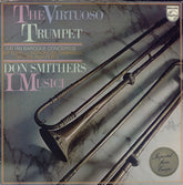 Giuseppe Torelli, Giovanni Bononcini, Domenico Gabrielli, Andrea Grossi , And Giacomo Antonio Perti - Don Smithers, I Musici - The Virtuoso Trumpet (Italian Baroque Concertos) (Vinyl) Image