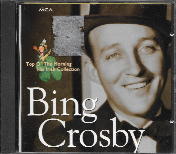 Bing Crosby - Top O' The Morning / His Irish Collection (CD) Image