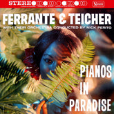 Ferrante & Teicher - Pianos In Paradise (Vinyl) Image