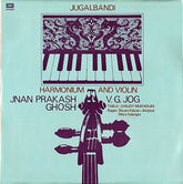 Jnan Prakash Ghosh, V. G. Jog, Sanjay Mukherjee - Jugalbandi (Harmonium And Violin) (Vinyl)