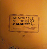 P. Susheela - Memorable Melodies Of P. Susheela (Vinyl) Image