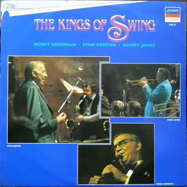 Benny Goodman, Stan Kenton, Harry James (2) - The Kings Of Swing (Vinyl) Image